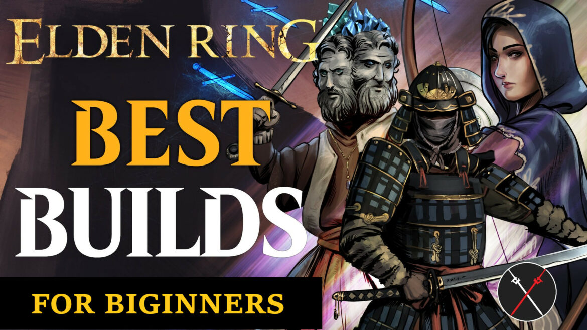 The Best Elden Ring Builds For Beginners