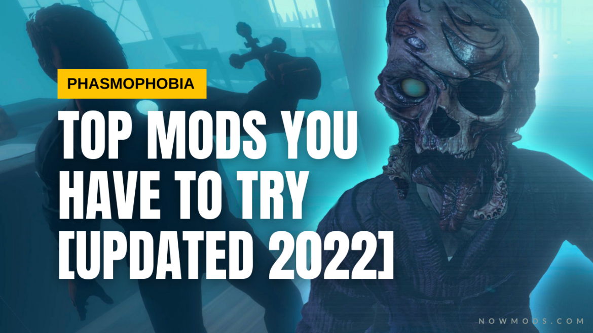 Top Phasmophobia Mods You Have To Try [Updated 2022]