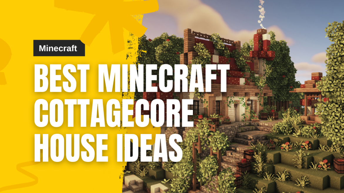 Best Minecraft Cottagecore House Ideas