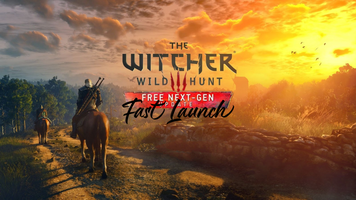 Witcher 3 Fast Launch (Next-Gen)