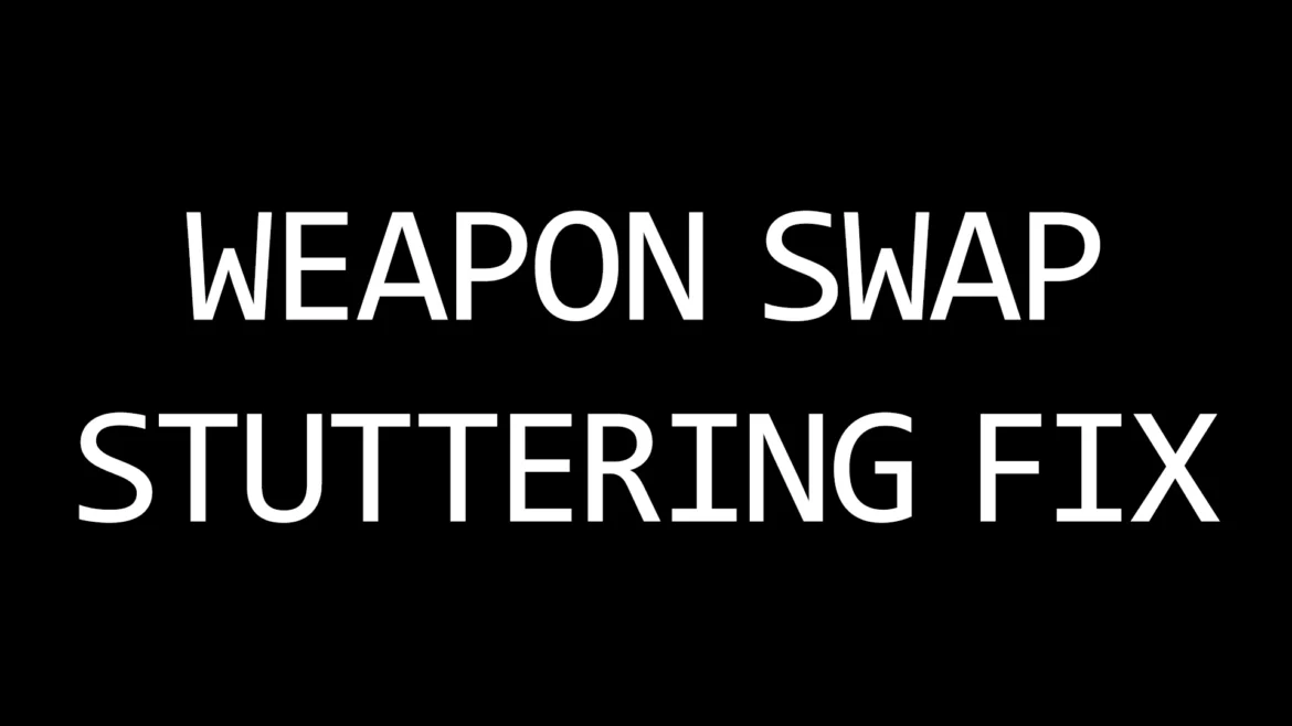 Weapon Swap Stuttering Fix Starfield